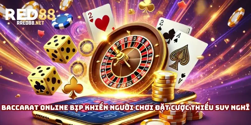 Baccarat online bịp khiến người chơi đặt cược thiếu suy nghĩ Baccarat online bịp khiến người chơi đặt cược thiếu suy nghĩ