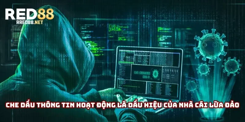 Che dấu thông tin hoạt động là dấu hiệu lừa đảo của các nhà cái Che dấu thông tin hoạt động là dấu hiệu lừa đảo của các nhà cái
