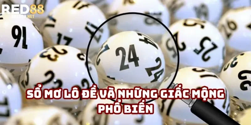Sổ mơ lô đề và những giấc mộng phổ biến Sổ mơ lô đề và những giấc mộng phổ biến